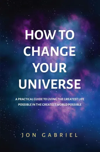 How to Change Your Universe by Jon Gabriel, book cover