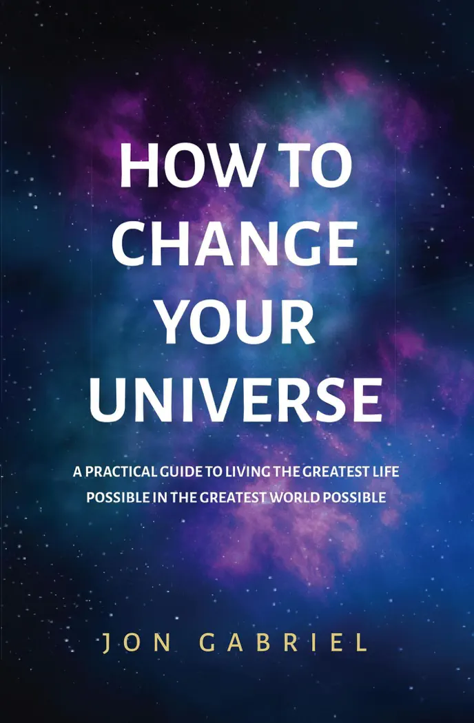 How to Change Your Universe by Jon Gabriel, book cover