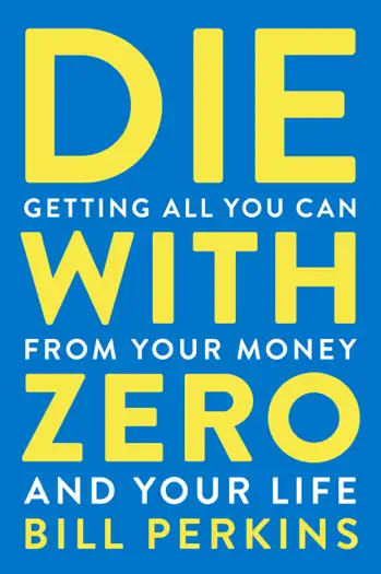 Die With Zero by Bill Perkins, book cover