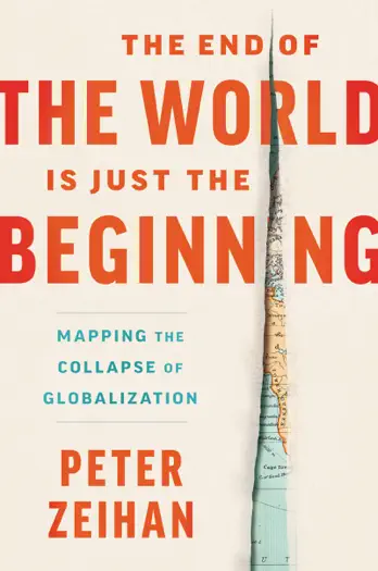 The End of the World Is Just the Beginning by Peter Zeihan, book cover