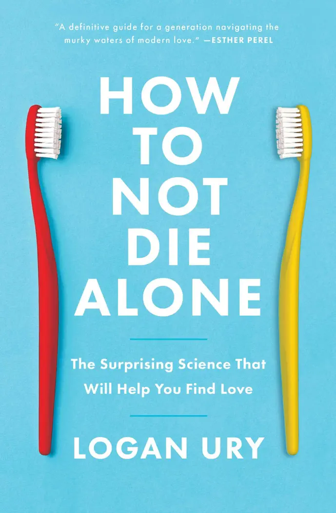 How to Not Die Alone by Logan Ury, book cover