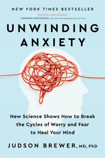 Unwinding Anxiety by Judson Brewer, book cover