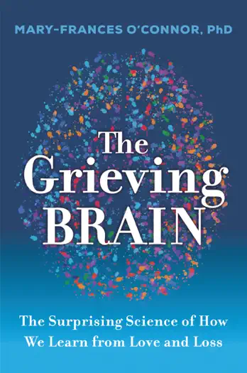The Grieving Brain by Mary-Frances O'Connor, book cover