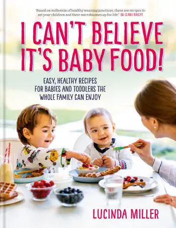 I Can't Believe It's Baby Food! by Lucinda Miller, book cover