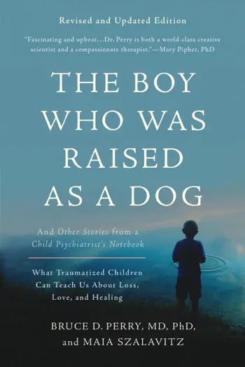The Boy Who Was Raised as a Dog by Bruce D. Perry and Maia Szalavitz, book cover