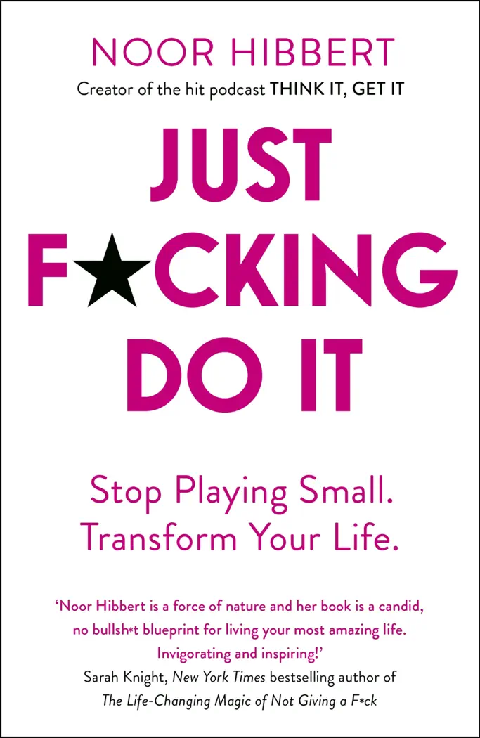 Just F*cking Do It by Noor Hibbert, book cover