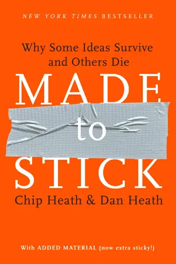 Made to Stick: Why Some Ideas Survive and Others Die by Chip Heath and Dan Heath, book cover