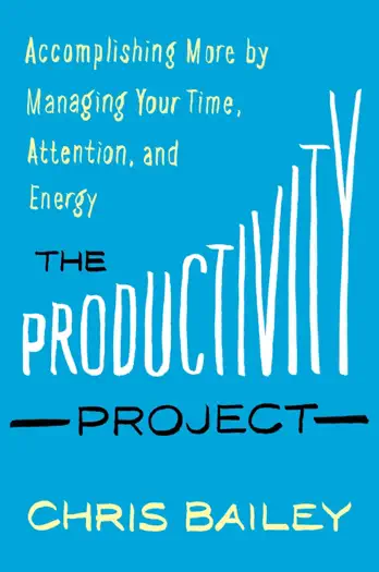 The Productivity Project by Chris Bailey, book cover