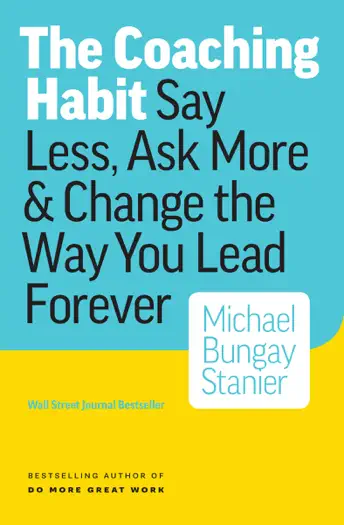 The Coaching Habit by Michael Bungay Stanier, book cover