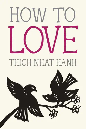 How to Love by Thích Nhất Hạnh & Jason DeAntonis, book cover