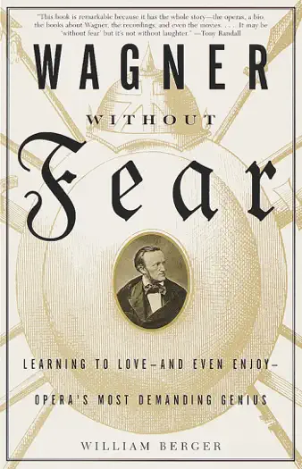 Wagner Without Fear by William Berger, book cover