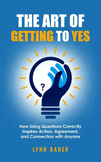 The Art of Getting to YES by Lynn Baber, book cover