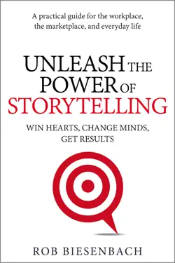 Unleash the Power of Storytelling by Rob Biesenbach, book cover