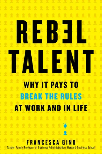 Rebel Talent by Francesca Gino, book cover