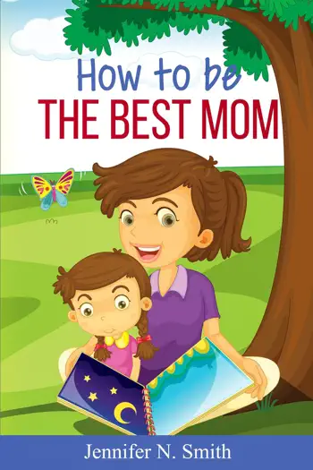 How To Be The Best Mom by Jennifer N. Smith, book cover