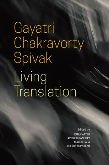 Living Translation by Gayatri Chakravorty Spivak, Emily Apter, Avishek Ganguly, Mauro Pala & Surya Parekh, book cover