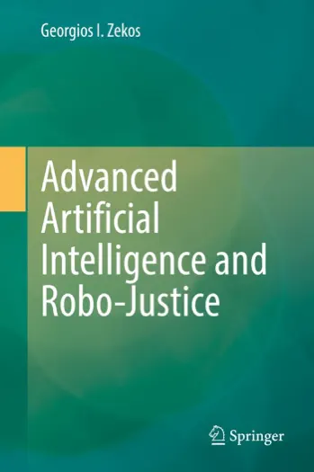 Advanced Artificial Intelligence and Robo-Justice by Georgios I. Zekos, book cover