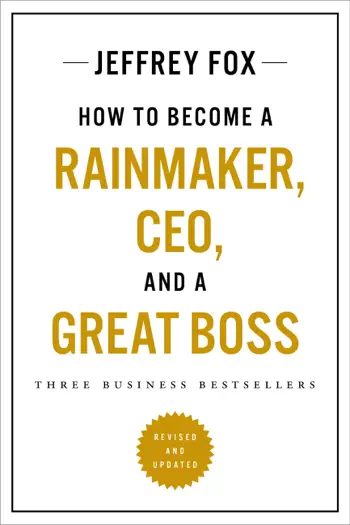 How to Become a Rainmaker, CEO, and a Great Boss by Jeffrey J. Fox, book cover