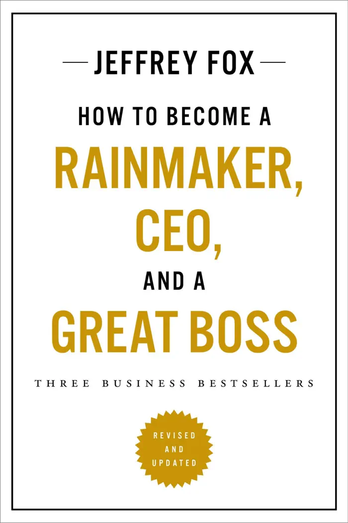 How to Become a Rainmaker, CEO, and a Great Boss by Jeffrey J. Fox, book cover
