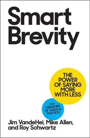 Smart Brevity by Jim VandeHei, Mike Allen, and Roy Schwartz, book cover