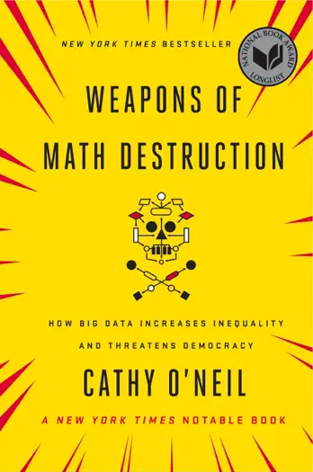 Weapons of Math Destruction by Cathy O'Neil, book cover