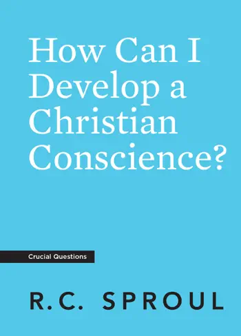 How Can I Develop a Christian Conscience? by R.C. Sproul, book cover