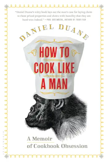 How to Cook Like a Man by Daniel Duane, book cover
