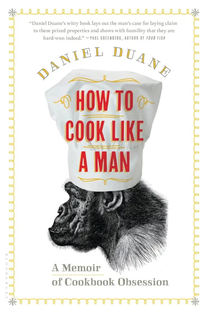 How to Cook Like a Man by Daniel Duane, book cover
