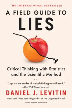 A Field Guide to Lies by Daniel J. Levitin, book cover