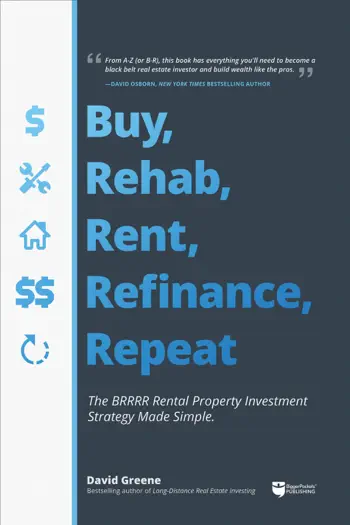 Buy, Rehab, Rent, Refinance, Repeat by David Greene, book cover