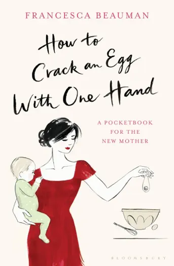How to Crack an Egg with One Hand by Francesca Beauman, book cover