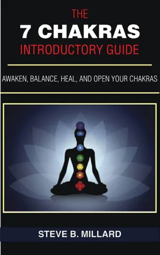 The 7 Chakras Introductory Guide by Steve B. Millard, book cover