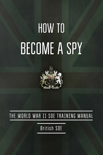 How to Become a Spy by British Special Operations Executive, book cover