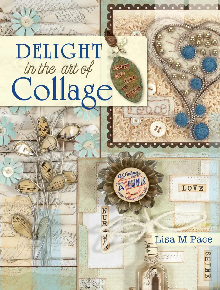 Delight in the Art of Collage by Lisa M. Pace, book cover