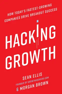 Hacking Growth by Sean Ellis and Morgan Brown, book cover