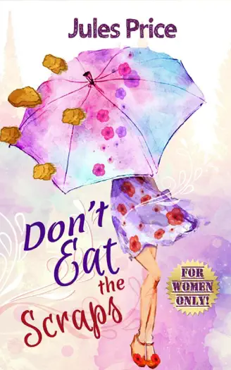 Don't Eat the Scraps by Jules Price, book cover