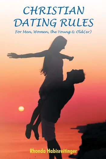 Christian Dating Rules for Men, Women, the Young & Old(er) by Rhonda Habisreitinger, book cover