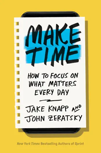 Make Time by Jake Knapp and John Zeratsky, book cover