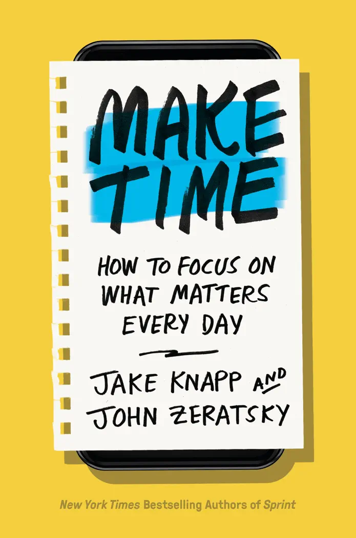 Make Time by Jake Knapp and John Zeratsky, book cover