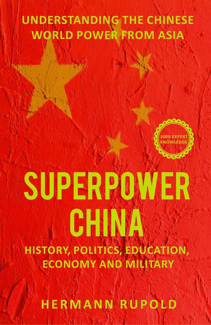 Superpower China – Understanding the Chinese world power from Asia: History, Politics, Education, Economy and Military by Hermann Rupold, book cover