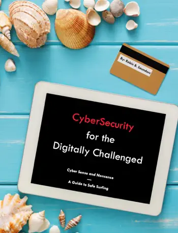 CyberSecurity for the Digitally Challenged by Robin Saunders, book cover