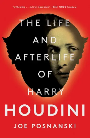 The Life and Afterlife of Harry Houdini by Joe Posnanski, book cover