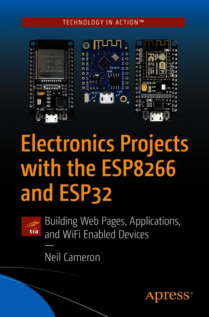 Electronics Projects with the ESP8266 and ESP32 by Neil Cameron, book cover