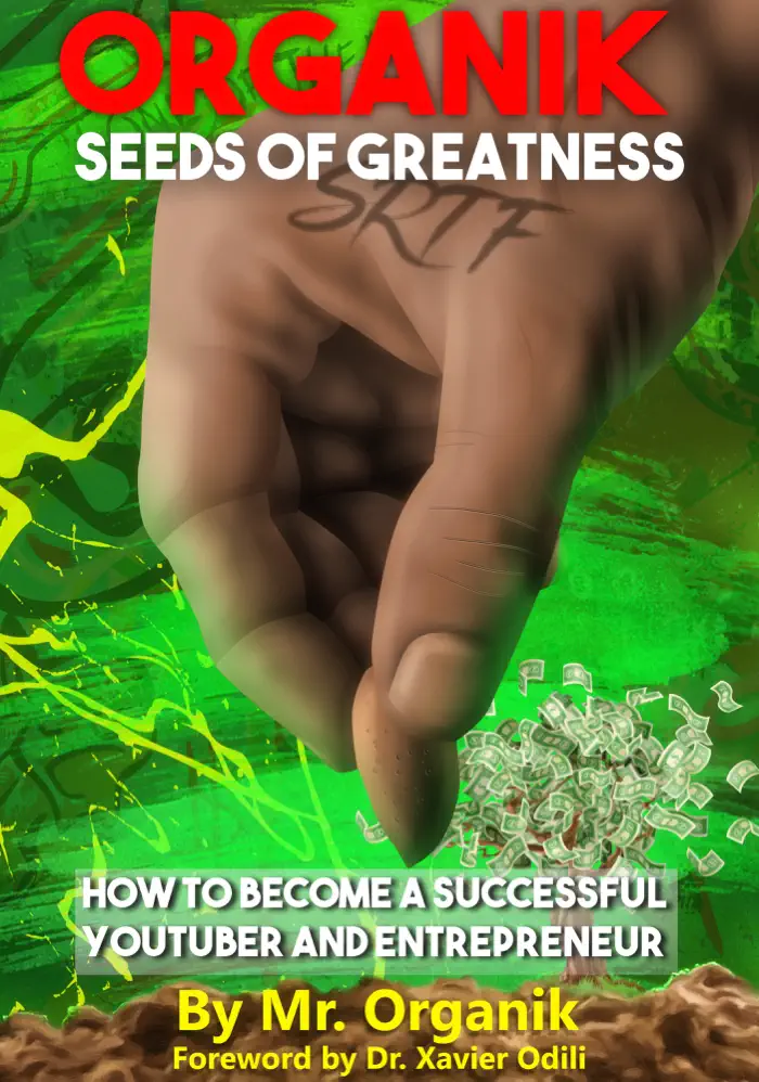 Organik Seeds of Greatness: How to Become a Successful YouTuber & Entrepreneur by Mr. Organik, book cover