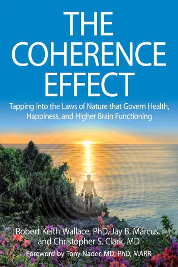 The Coherence Effect by Robert Keith Wallace, PhD, Jay B Marcus & Christopher S. Clark, MD, book cover