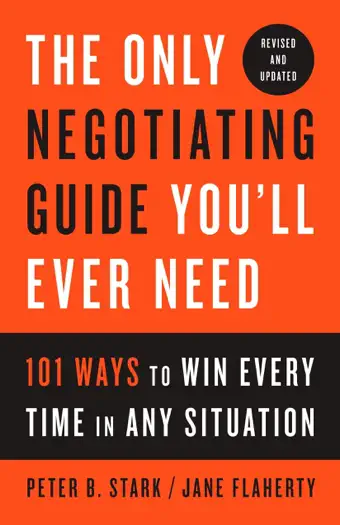 The Only Negotiating Guide You'll Ever Need, Revised and Updated by Peter B. Stark & Jane Flaherty, book cover