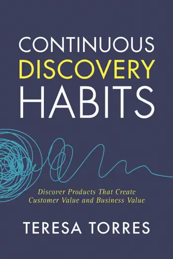 Continuous Discovery Habits by Teresa Torres, book cover