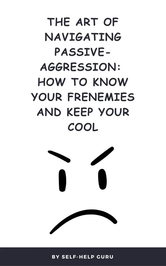 The Art of Navigating Passive-Aggression by Shafaat Ali, book cover