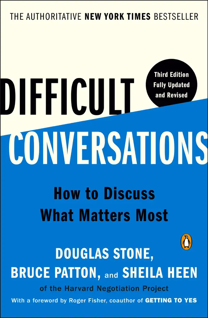 Difficult Conversations: How to Discuss What Matters Most by Douglas Stone, Bruce Patton, and Sheila Heen, book cover