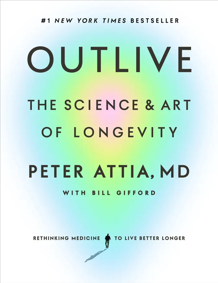 Outlive: The Science and Art of Longevity by Peter Attia, book cover